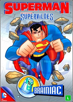 Superman – SuperVilões: Brainiac – Dublado